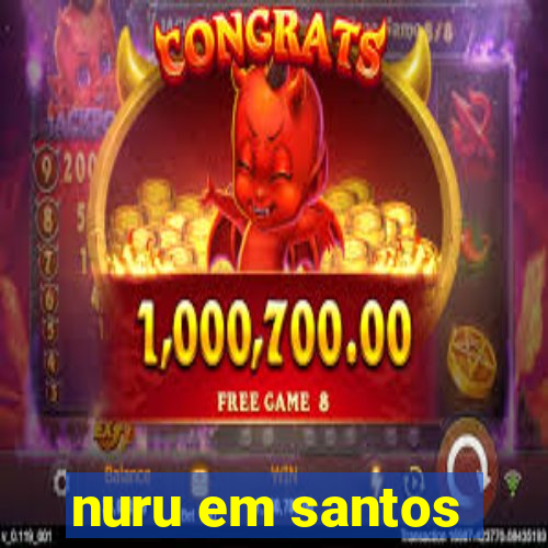 nuru em santos